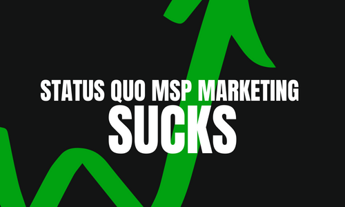 Status Quo MSP Lead Gen Sucks