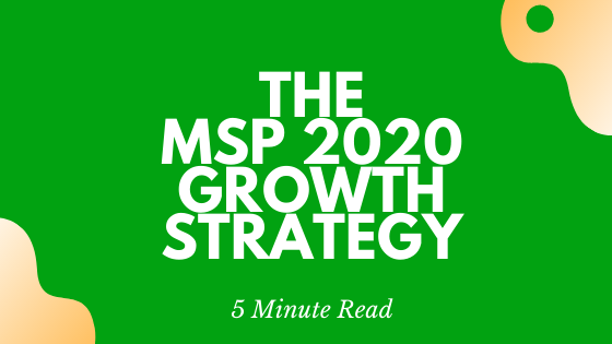 The MSP 2022 Growth Strategy